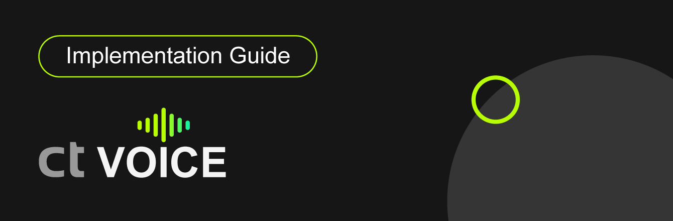 CT Voice Implementation Guide