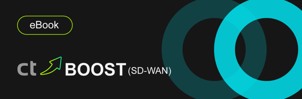 Reliable Connectivity – CT Boost / SD-WAN