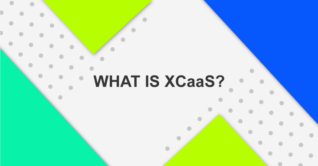 Wat is XCaaS?
