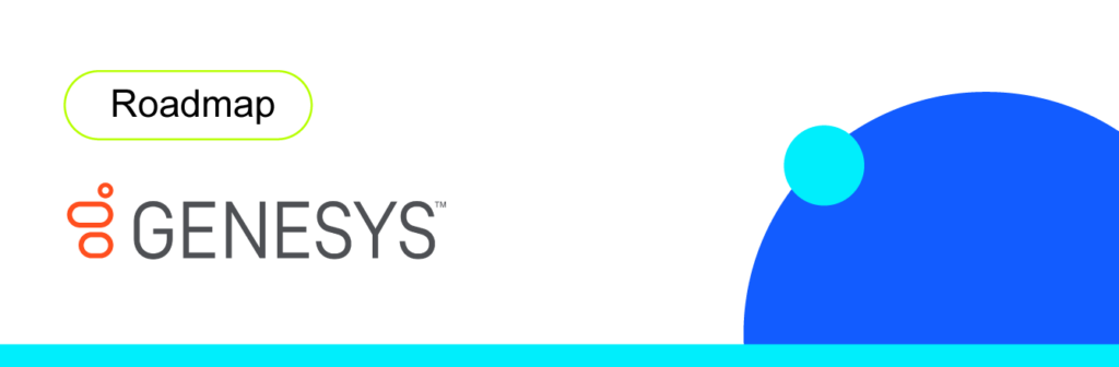 Genesys Roadmap